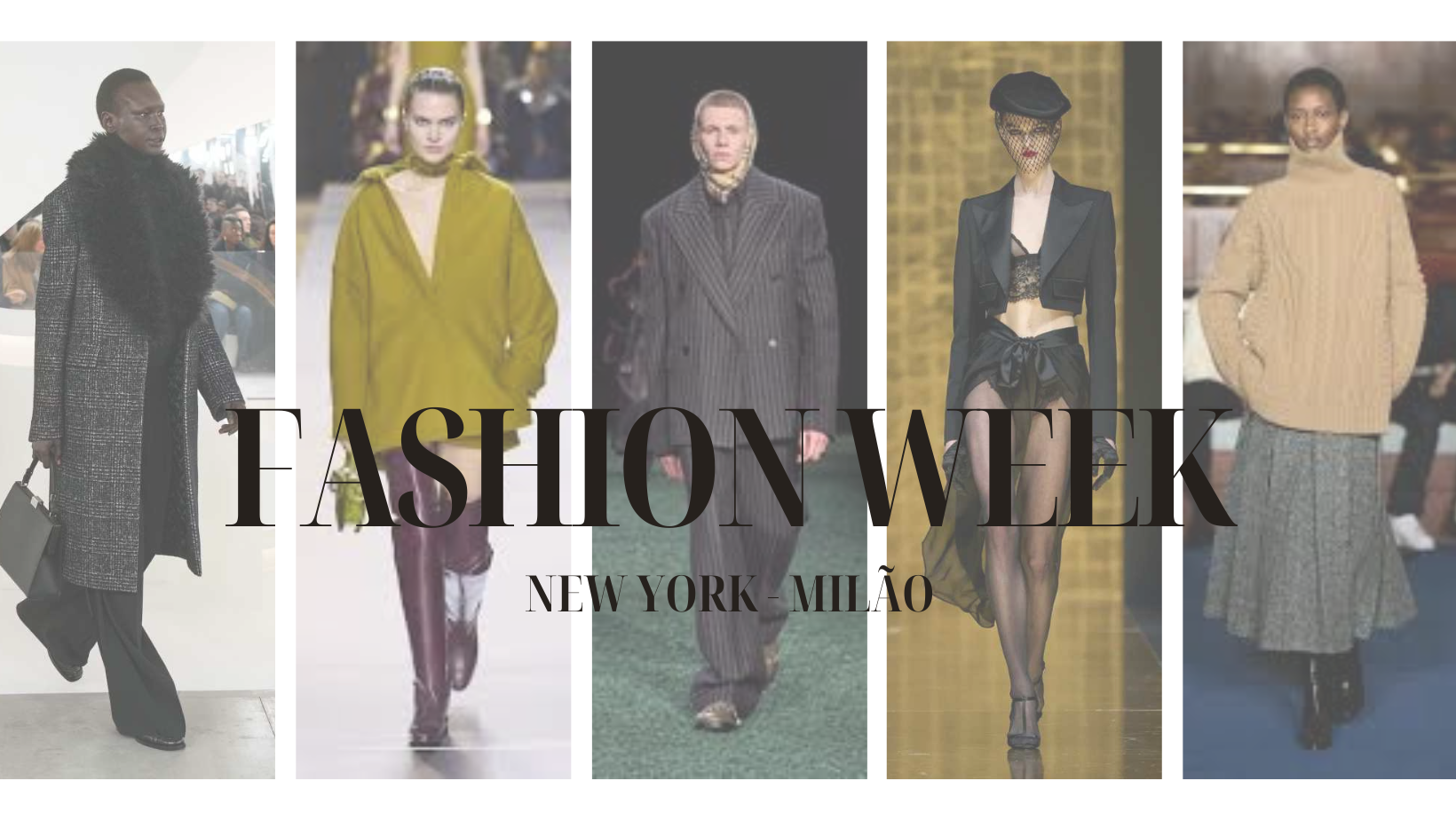 FASHION WEEK: ENTRE NEW YORK E MILÃO