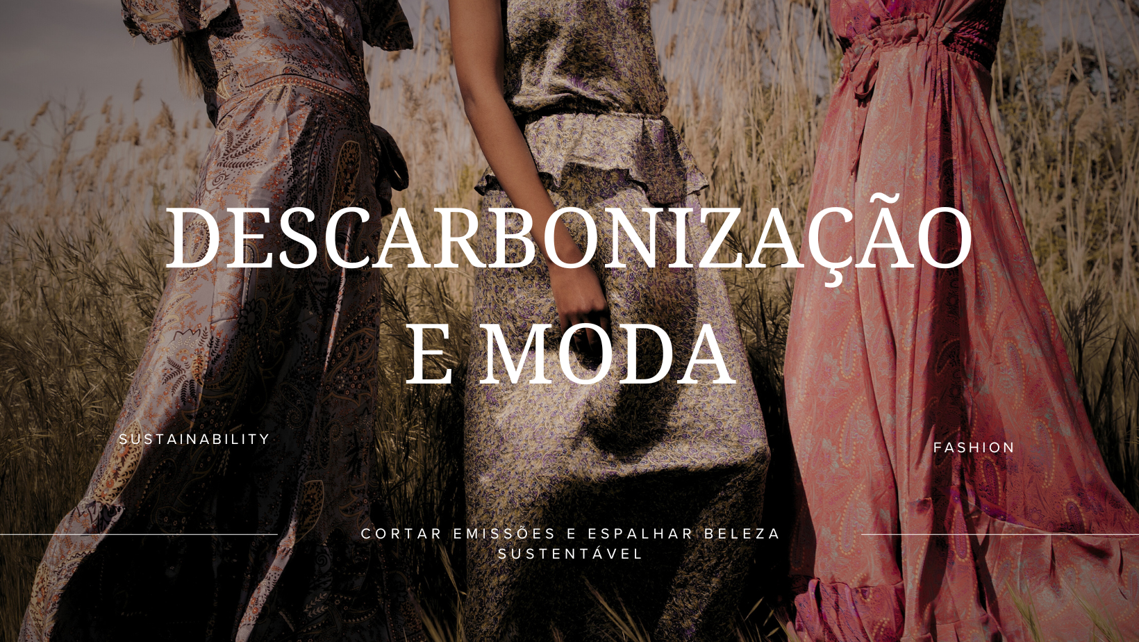 DESCARBONIZAÇÃO: MODA E COP30, AFINAL, QUAL A RELAÇÃO?
